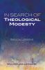 In Search of Theological Modesty: Biblical Lessons