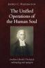 The Unified Operations of the Human Soul: Jonathan Edwards's Theological Anthropology and Apologetic