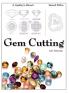GEM Cutting: A Lapidary's Manual