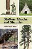 Shelters Shacks and Shanties: The Classic Guide to Building Wilderness Shelters (Dover Books on Architecture)