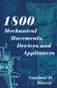 1800 Mechanical Movements Devices and Appliances (Dover Science Books) Enlarged 16th Edition