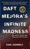 Daft Mejora's Infinite Madness