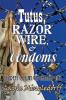 Tutus Razor Wire and Condoms