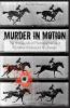 Murder in Motion: The Strange Life of Photographer (and Murderer) Eadweard Muybridge