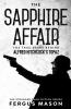 The Sapphire Affair: The True Story Behind Alfred Hitchcock's Topaz: 4 (Stranger Than Fiction)