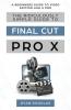The Ridiculously Simple Guide to Final Cut Pro X: A Beginners Guide to Video Edition Like a Pro