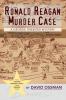 The Ronald Reagan Murder Case