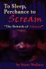 To Sleep Perchance to Scream