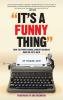 It's A Funny Thing - How the Professional Comedy Business Made Me Fat & Bald (hardback)