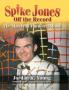 Spike Jones Off the Record (hardback)