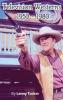 Television Westerns 1950 - 1980 (hardback)