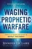 Waging Prophetic Warfare