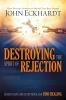 Destroying the Spirit of Rejection