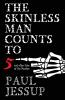The Skinless Man Counts to Five