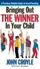 Bringing Out the Winner in Your Child