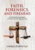 Faith Forensics and Firearms