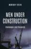 Men Under Construction