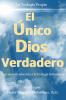 El Único Dios Verdadero (Spanish Edition)