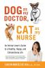Dog as My Doctor Cat as My Nurse