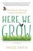 Here We Grow