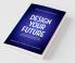Design Your Future