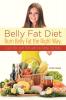 Belly Fat Diet: Burn Belly Fat the Right Way Look Trim and Slim with No More Fat Belly