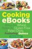 Cooking eBooks: Minus the Wheat Perfect for Gluten Free and Paleo Diets Featuring Quinoa