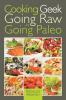 Cooking Geek: Going Raw and Going Paleo