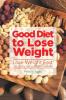 Good Diet to Lose Weight: Lose Weight Fast with Healthy Quinoa and Without Gluten