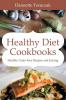 Healthy Diet Cookbooks: Healthy Grain Free Recipes and Juicing