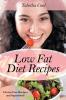 Low Fat Diet Recipes: Gluten Free Recipes and Superfoods