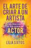El Arte de Criar A Un Artista