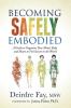 Becoming Safely Embodied