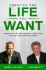 Creating the Life You Want: Powerful Peak Performance Strategies You Can Start Applying Today: 2