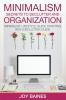 Minimalism: Secrets to Declutter and Organization