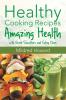 Healthy Cooking Recipes: Amazing Health with Green Smoothies and Eating Clean