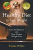 Healthy Diet to Lose Weight: Lose the Belly Fat and Slow Cooker Weight Loss