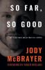 So Far So Good