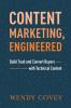 Content Marketing Engineered: Build Trust and Convert Buyers with Technical Content