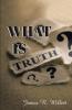 What Is Truth?