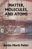Matter Molecules and Atoms (Yesterday's Classics)