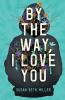 By the Way I Love You