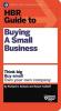 HBR Guide to Buying a Small Business (HB Think Big Buy Small Own Your Own Company (HBR Guide Series)