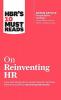 HBR's 10 Must Reads on Reinventing HR (with bonus article People Before Strategy by Ram Charan Dominic Barton and Dennis Carey)
