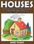 Houses: Super Fun Coloring Books for Kids and Adults (Bonus: 20 Sketch Pages)