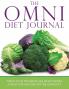 The Omni Diet Journal: Track Your Progress See What Works: A Must for Anyone on the Omni Diet