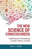 The New Science of Consciousness