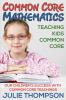 Common Core Mathematics: Teaching Kids Common Core: Our Children's Success with Common Core Teachings
