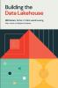 Building the Data Lakehouse