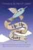Up Up and Away: Advice and Adventures from the Future Authors and Astronauts of Farnsworth Aerospace